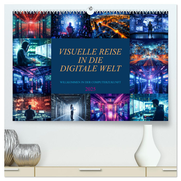 Visuelle Reise in die digitale Welt (CALVENDO Premium Wandkalender 2025)