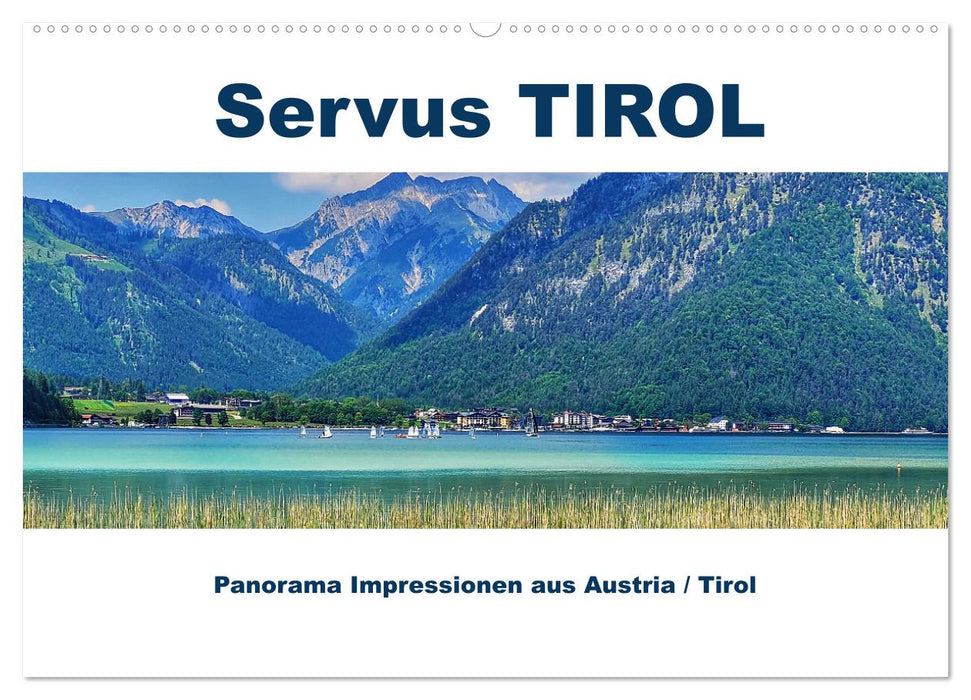 Servus TIROL Panorama Impressionen aus Austria / Tirol (CALVENDO Wandkalender 2025)