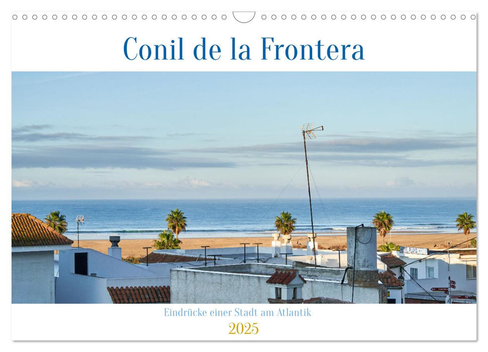 Conil de la Frontera - Eindrücke einer Stadt am Atlantik (CALVENDO Wandkalender 2025)