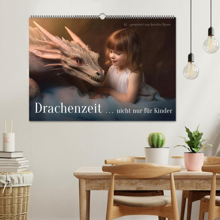 Drachenzeit . . nicht nur für Kinder (CALVENDO Wandkalender 2025)