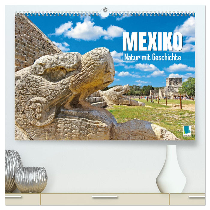 Mexiko: Natur mit Geschichte (CALVENDO Premium Wandkalender 2025)