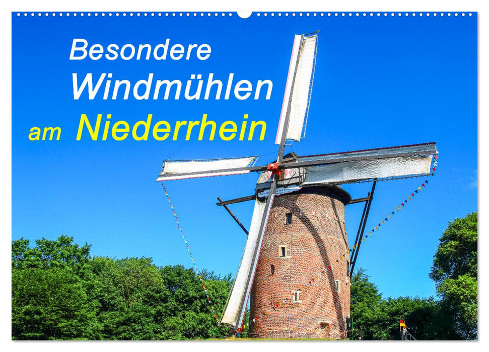 Besondere Windmühlen am Niederrhein (CALVENDO Wandkalender 2025)