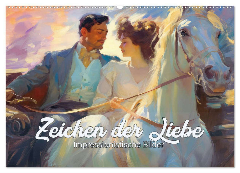 Zeichen der Liebe Impressionistische Bilder (CALVENDO Wandkalender 2025)