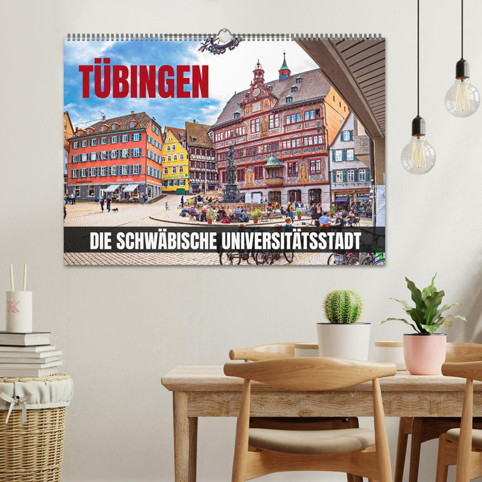 Tübingen - Die schwäbische Universitätsstadt (CALVENDO Wandkalender 2025)