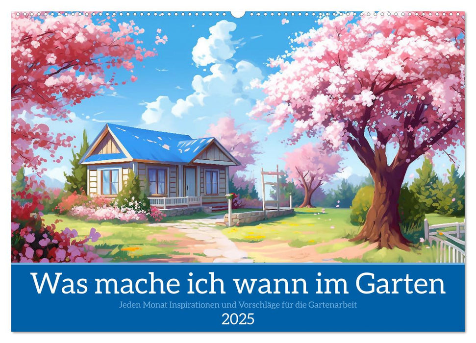 Was mache ich wann im Garten (CALVENDO Wandkalender 2025)