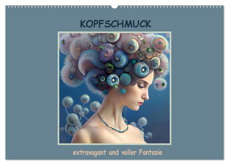 Kopfschmuck - extravagant und voller Fantasie (CALVENDO Wandkalender 2025)