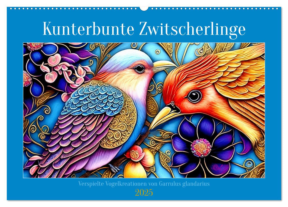 Kunterbunte Zwitscherlinge (CALVENDO Wandkalender 2025)