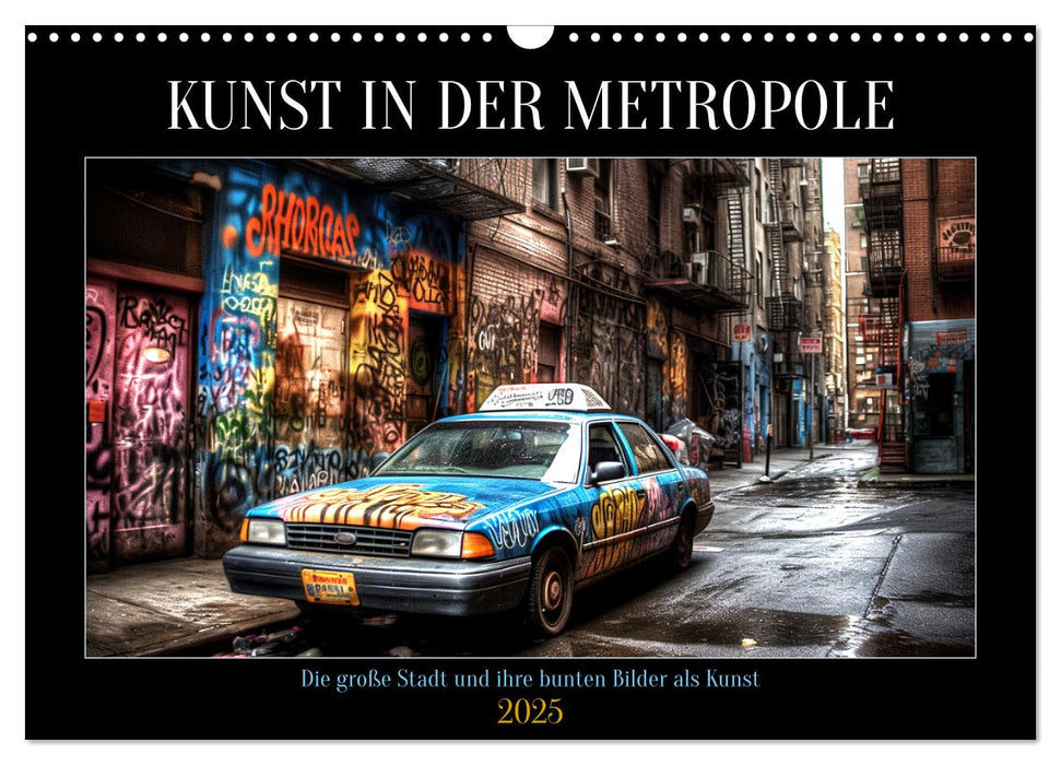 Kunst in der Metropole (CALVENDO Wandkalender 2025)