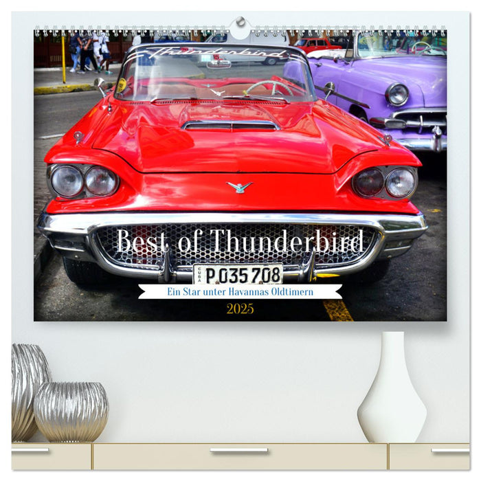 Best of Thunderbird - Ein Star unter Havannas Oldtimern (CALVENDO Premium Wandkalender 2025)