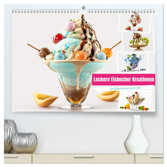 Leckere Eisbecher Kreationen (CALVENDO Premium Wandkalender 2025)