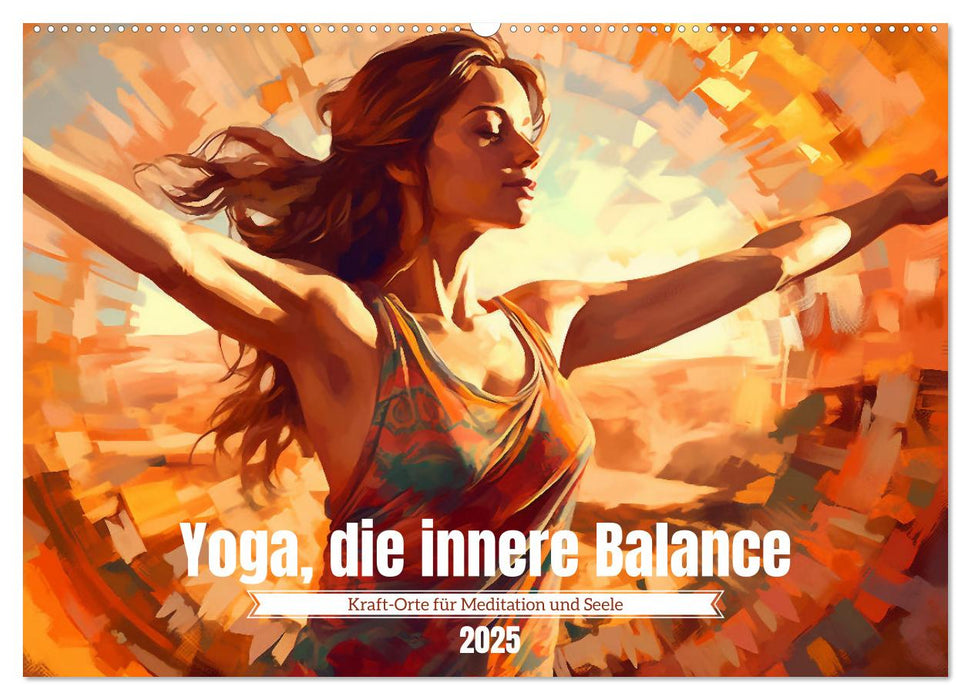 Yoga, die innere Balance (CALVENDO Wandkalender 2025)