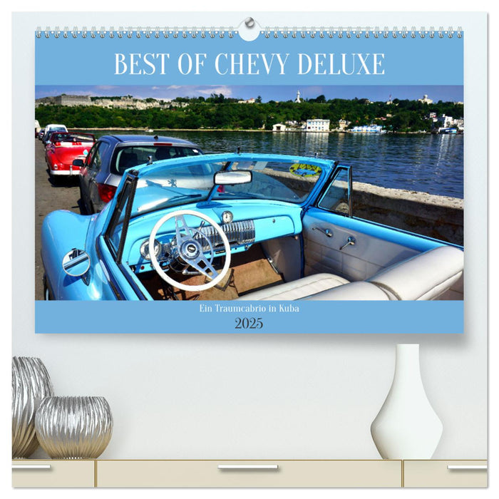 Best of Chevy DeLuxe - Ein Traumcabrio in Kuba (CALVENDO Premium Wandkalender 2025)