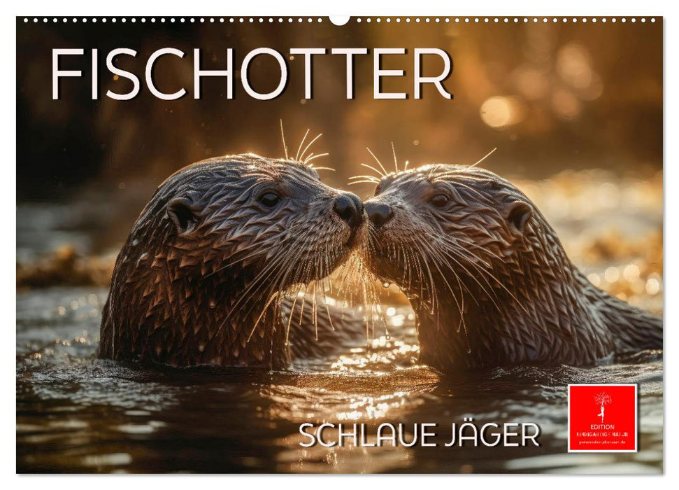 Fischotter - schlaue Jäger (CALVENDO Wandkalender 2025)