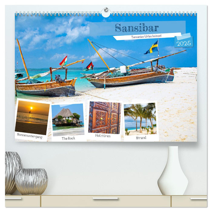 Sansibar - Tansanias Urlaubsinsel (CALVENDO Premium Wandkalender 2025)