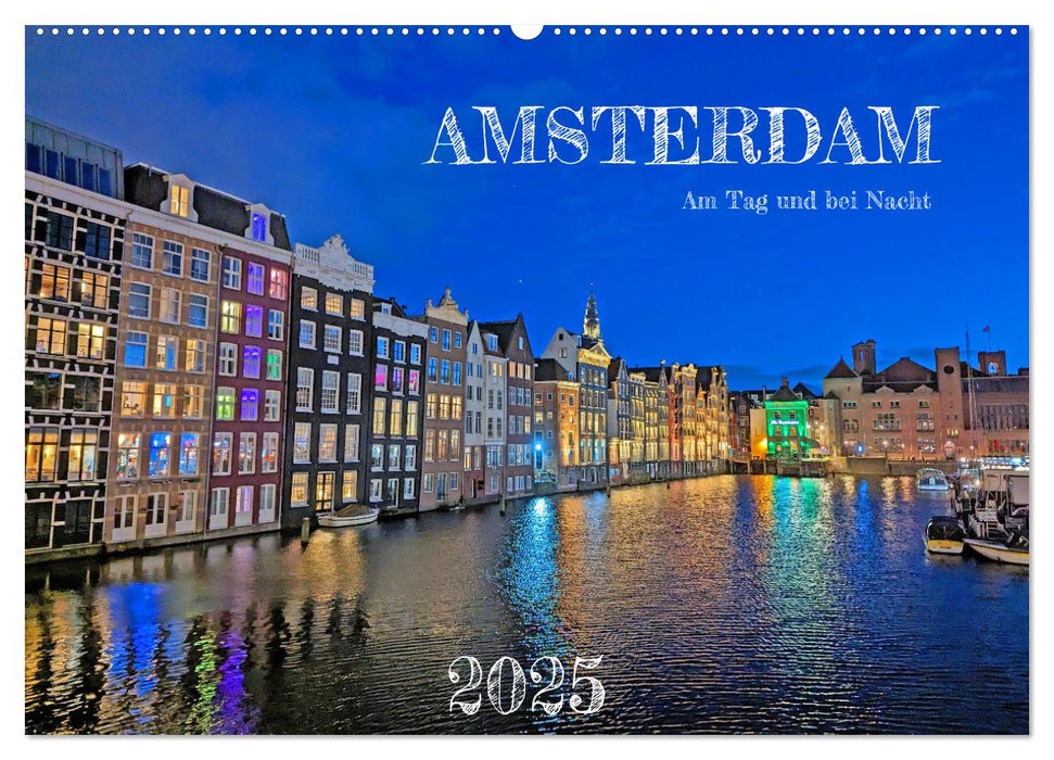 Amsterdam am Tag und bei Nacht (CALVENDO Wandkalender 2025)