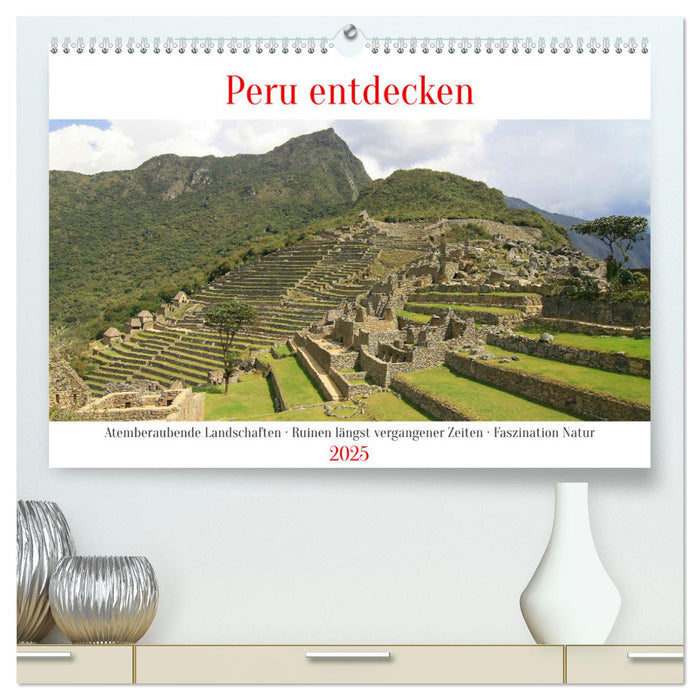 Peru entdecken (CALVENDO Premium Wandkalender 2025)