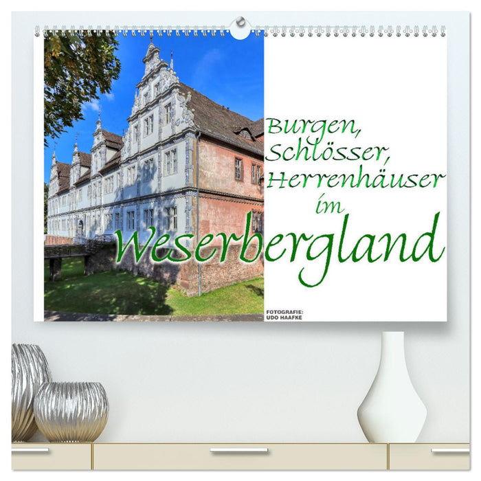 Burgen, Schlösser, Herrenhäuser im Weserbergland (CALVENDO Premium Wandkalender 2025)