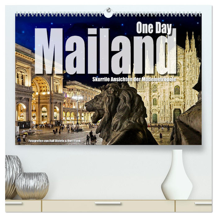 One Day Mailand (CALVENDO Premium Wandkalender 2025)