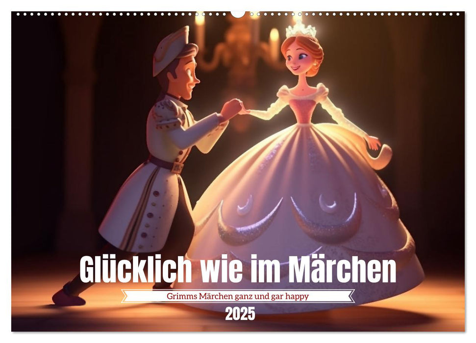 Glücklich wie im Märchen (CALVENDO Wandkalender 2025)