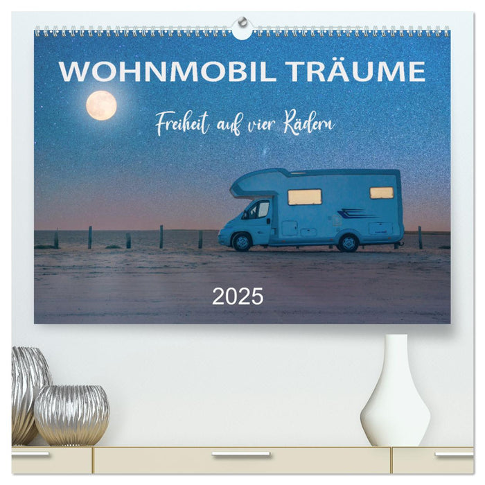 Wohnmobil Träume - Camping, Vanlife, Roadtrips (CALVENDO Premium Wandkalender 2025)