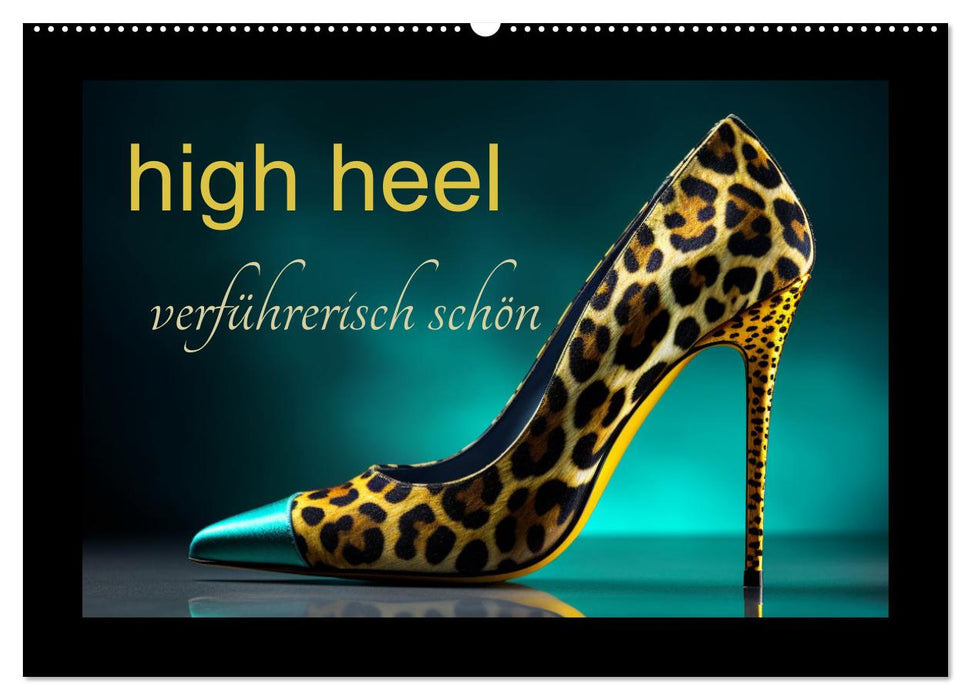 high heel verführerisch schön (CALVENDO Wandkalender 2025)