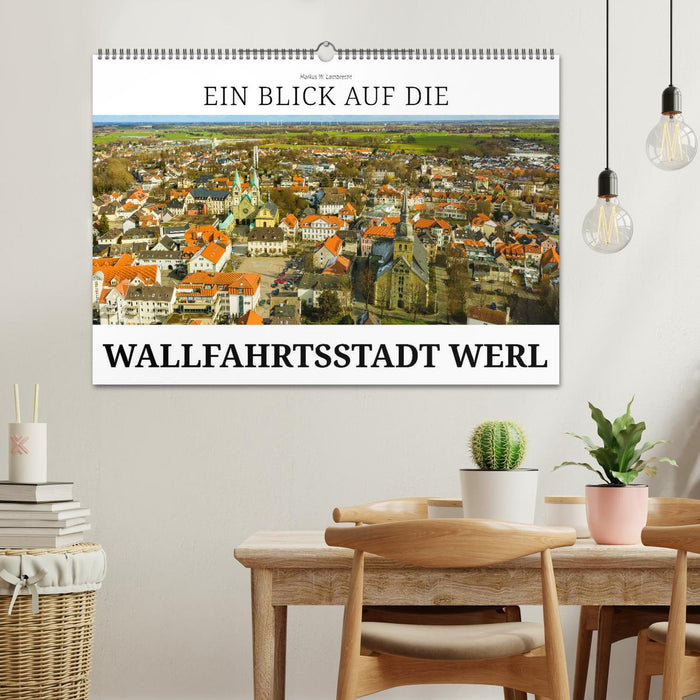 Ein Blick auf die Wallfahrtsstadt Werl (CALVENDO Wandkalender 2025)