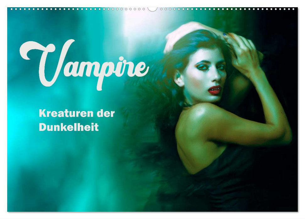 Vampire Kreaturen der Dunkelheit (CALVENDO Wandkalender 2025)