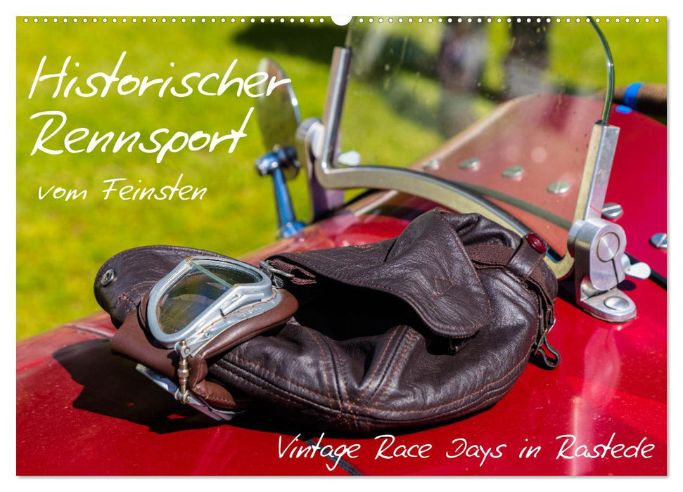 Historischer Rennsport - vom Feinsten (CALVENDO Wandkalender 2025)