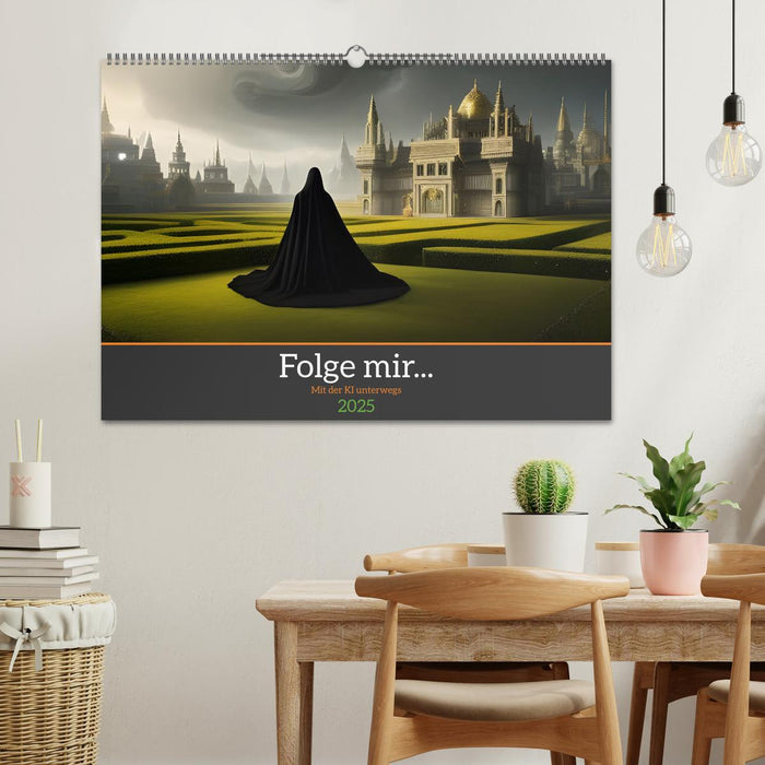 Folge mir... Mit der KI unterwegs (CALVENDO Wandkalender 2025)