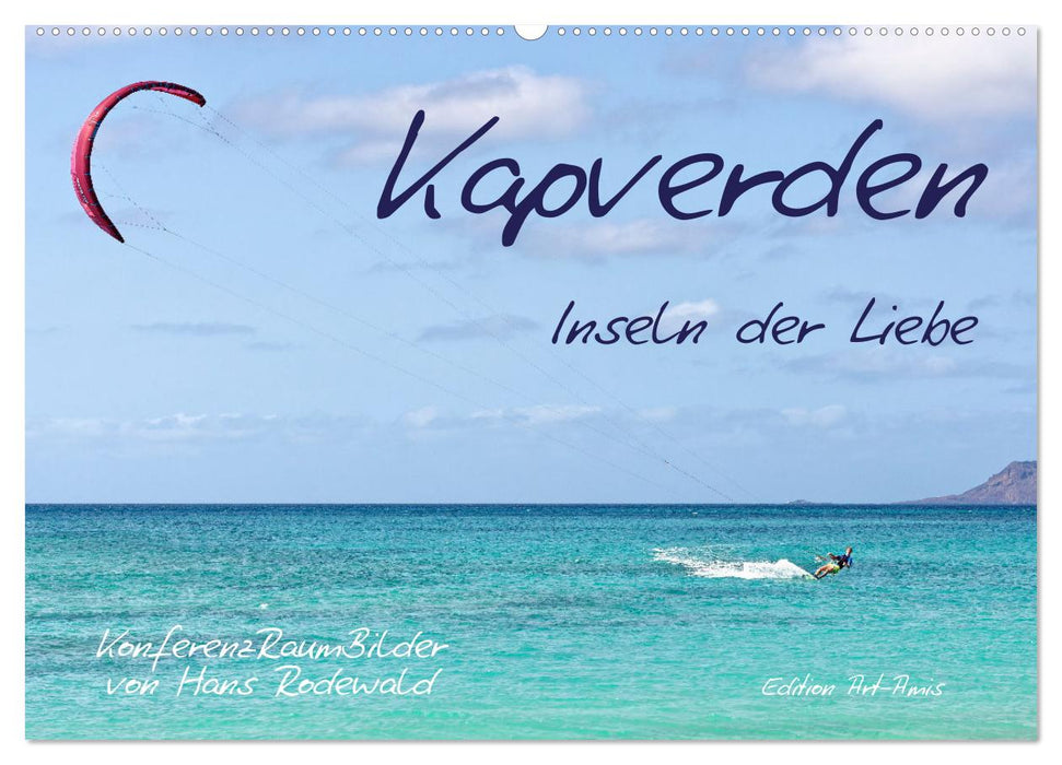 Kapverden - Inseln der Liebe (CALVENDO Wandkalender 2025)