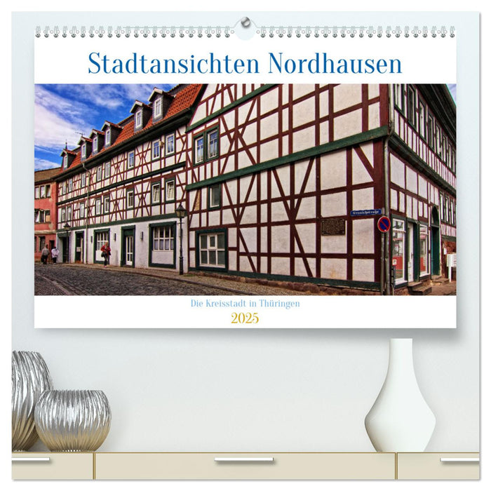 Stadtansichten Nordhausen (CALVENDO Premium Wandkalender 2025)