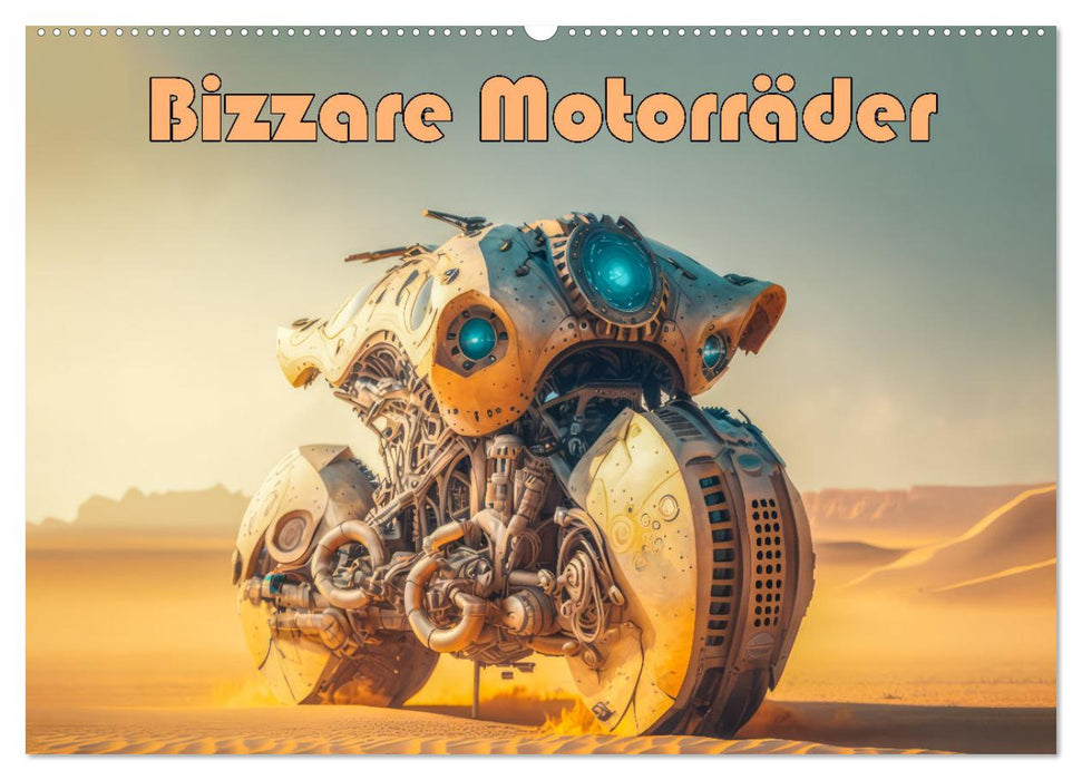 Bizzare Motorräder (CALVENDO Wandkalender 2025)