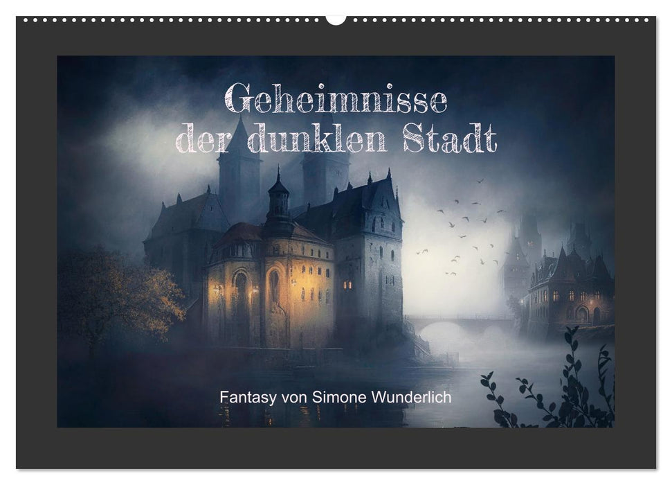 Geheimnisse der dunklen Stadt (CALVENDO Wandkalender 2025)