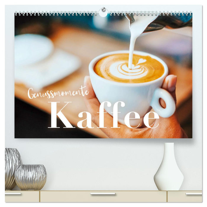 Genussmomente Kaffee (CALVENDO Premium Wandkalender 2025)