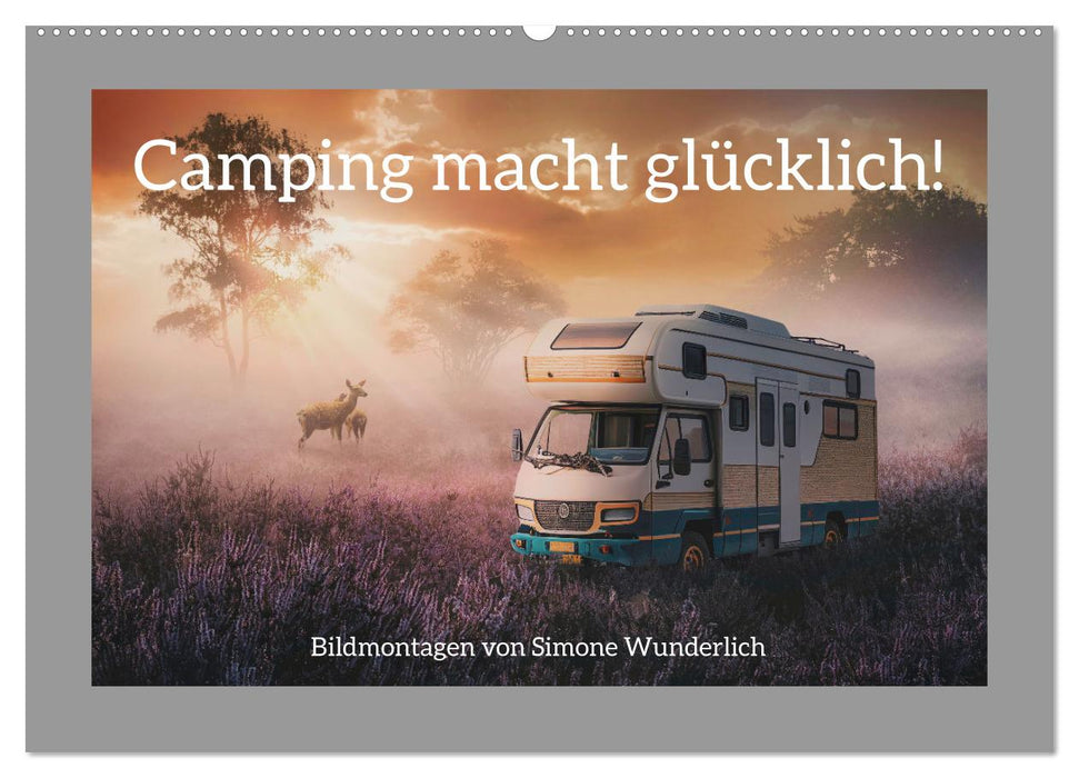 Camping macht glücklich! (CALVENDO Wandkalender 2025)