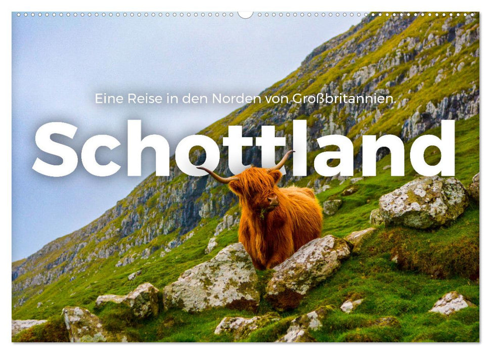 Schottland - Eine Reise in den Norden von Großbritannien. (CALVENDO Wandkalender 2025)