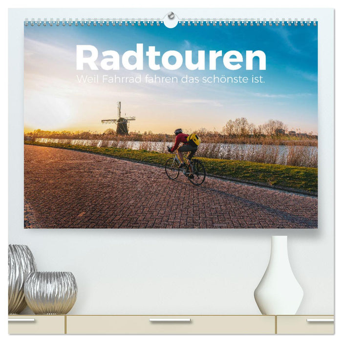 Radtouren - Weil Fahrrad fahren das schönste ist. (CALVENDO Premium Wandkalender 2025)