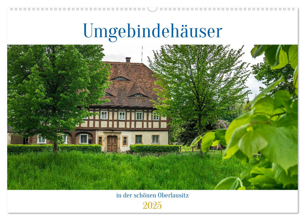 Umgebindehäuser in der schönen Oberlausitz (CALVENDO Wandkalender 2025)