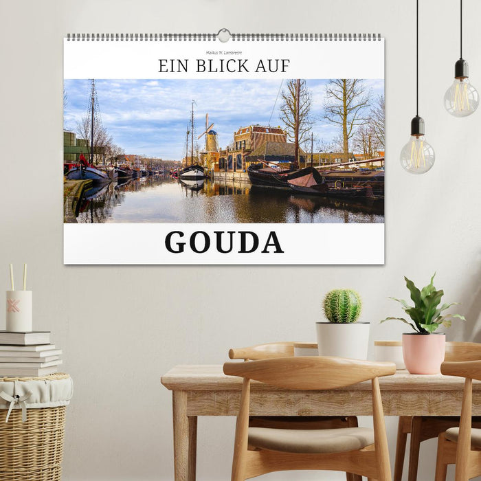 Ein Blick auf Gouda (CALVENDO Wandkalender 2025)