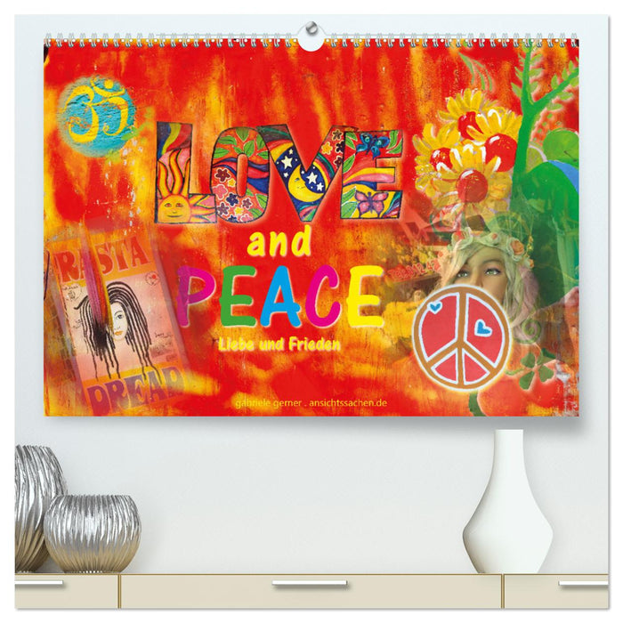 Love and Peace Liebe und Frieden (CALVENDO Premium Wandkalender 2025)