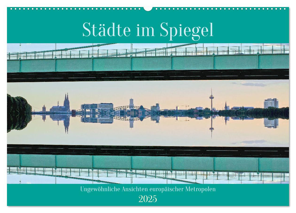 Städte im Spiegel (CALVENDO Wandkalender 2025)