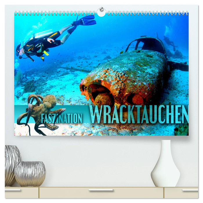 Faszination Wracktauchen (CALVENDO Premium Wandkalender 2025)