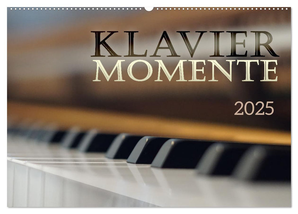 Klavier Momente (CALVENDO Wandkalender 2025)