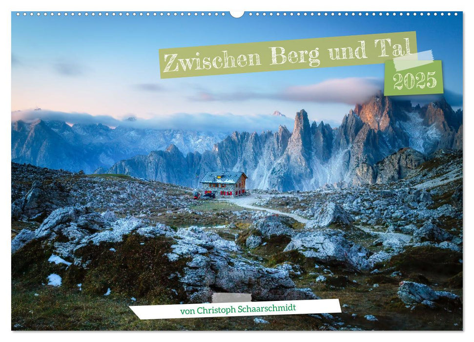 Zwischen Berg und Tal (CALVENDO Wandkalender 2025)