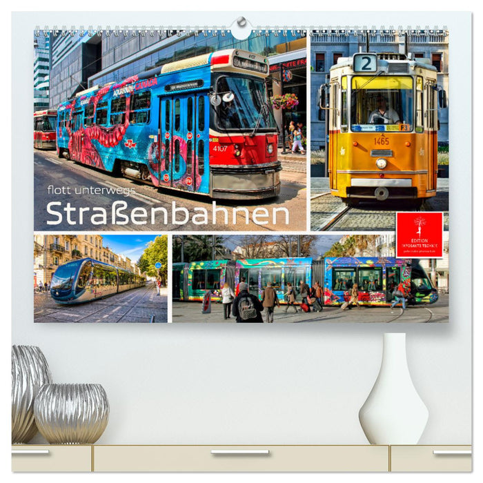 Straßenbahnen - flott unterwegs (CALVENDO Premium Wandkalender 2025)