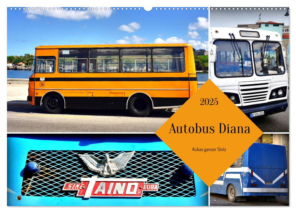 Autobus Diana - Kubas ganzer Stolz (CALVENDO Wandkalender 2025)