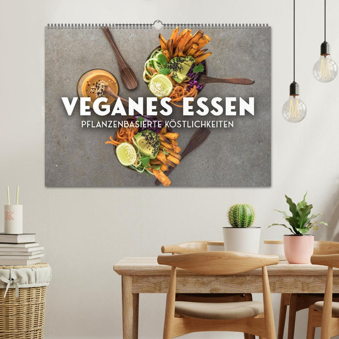 Veganer Essen - Pflanzenbasierte Köstlichkeiten (CALVENDO Wandkalender 2025)