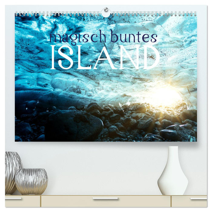 MAGISCH BUNTES ISLAND (CALVENDO Premium Wandkalender 2025)