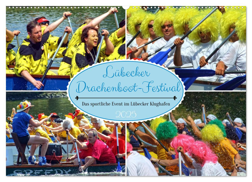 Lübecker Drachenboot Festival – Das sportliche Event im Lübecker Klughafen (CALVENDO Wandkalender 2025)