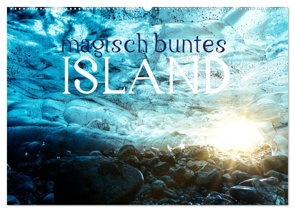 MAGISCH BUNTES ISLAND (CALVENDO Wandkalender 2025)